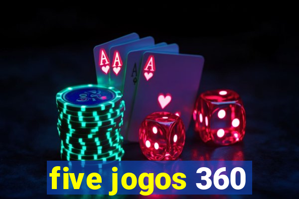 five jogos 360